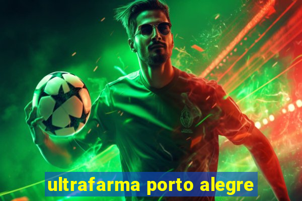 ultrafarma porto alegre